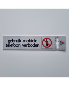 Bordje alu look 'gebruik mobiele telefoon verboden'